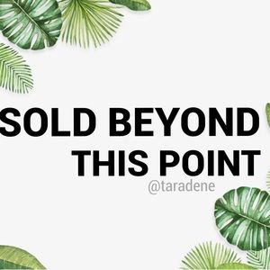 SOLD BEYOND THIS POINT